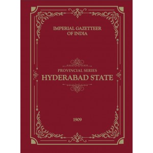 Hyderabad Gazette - Imperial Gazetteer of India – Provincial Series: Hyderabad State (1909) - 
